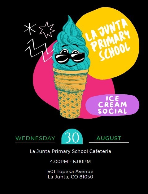 La Junta Primary School is hosting a back to school Ice Cream Social for LJPS students and their families.  Mark your calendars!!!